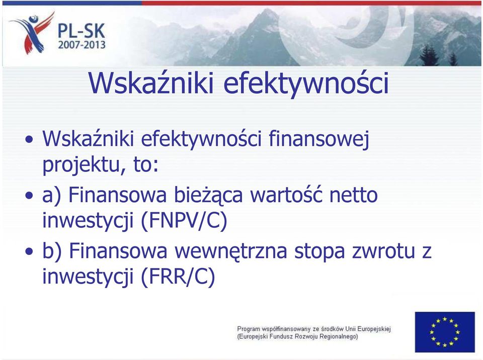 wartość netto inwestycji (FNPV/C) b)