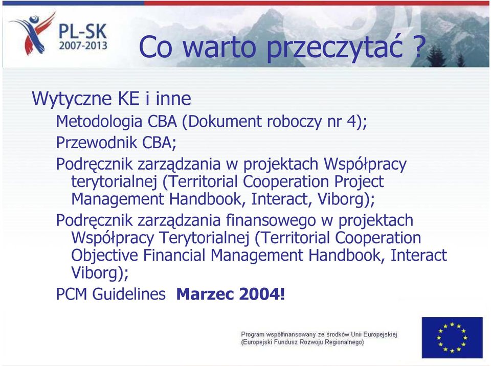 projektach Współpracy terytorialnej (Territorial Cooperation Project Management Handbook, Interact,