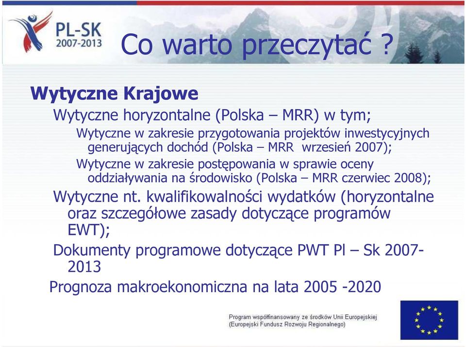 generujących dochód (Polska MRR wrzesień 2007); Wytyczne w zakresie postępowania w sprawie oceny oddziaływania na