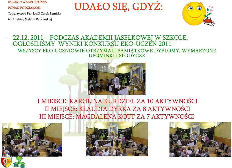 2011 WSZYSCY EKO-UCZNIOWIE OTRZYMALI PAMIĄTKOWE DYPLOMY, WYMARZONE UPOMINKI I