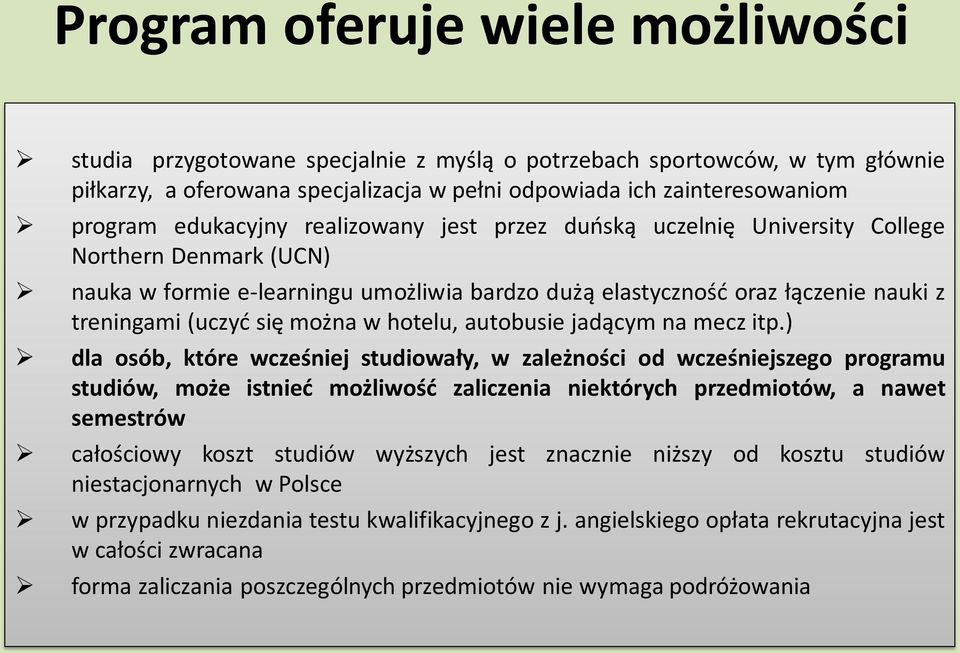 można w hotelu, autobusie jadącym na mecz itp.