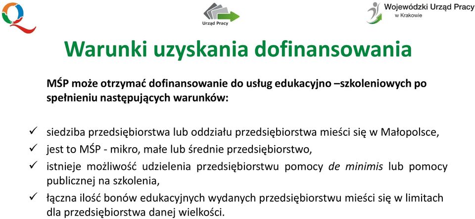 mikro, małe lub średnie przedsiębiorstwo, istnieje możliwość udzielenia przedsiębiorstwu pomocy de minimis lub pomocy