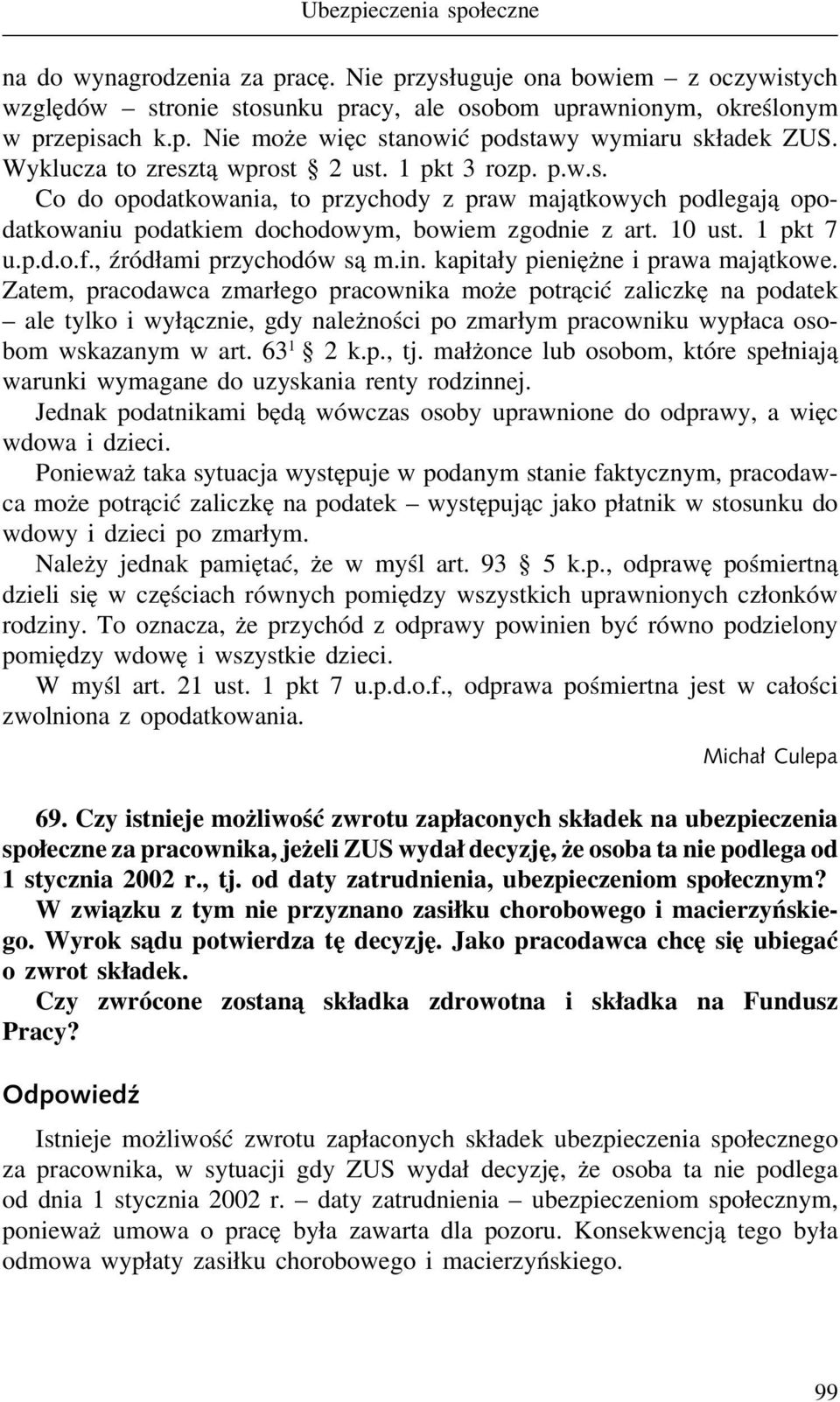 , źródłami przychodów są m.in. kapitały pieniężne i prawa majątkowe.