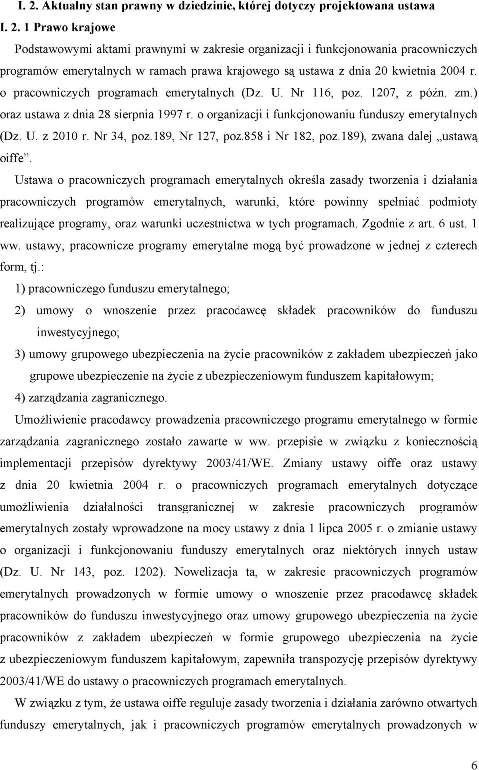 189, r 127, poz.858 i r 182, poz.189), zwana dalej ustawą oiffe.