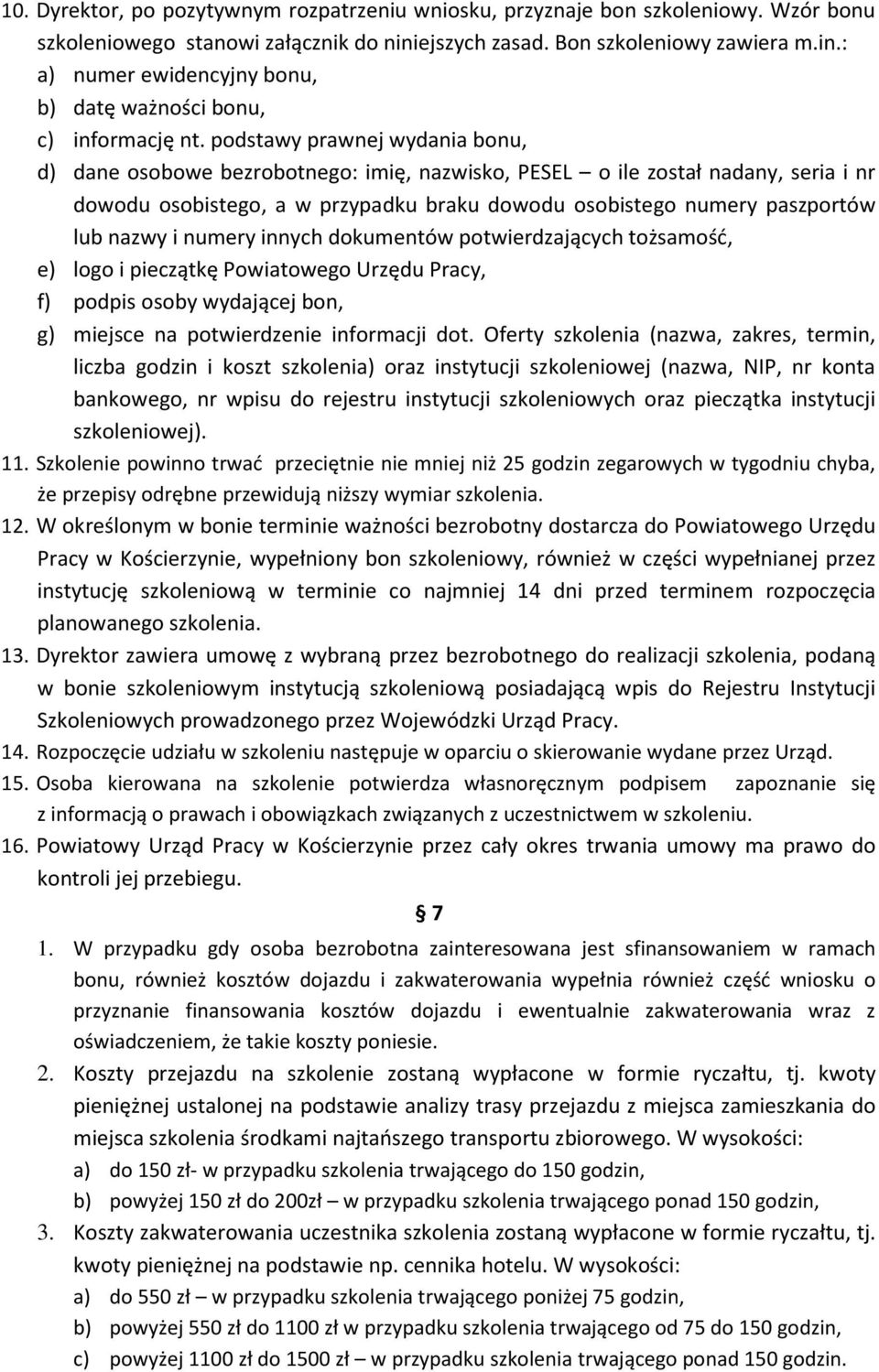 i numery innych dokumentów potwierdzających tożsamość, e) logo i pieczątkę Powiatowego Urzędu Pracy, f) podpis osoby wydającej bon, g) miejsce na potwierdzenie informacji dot.