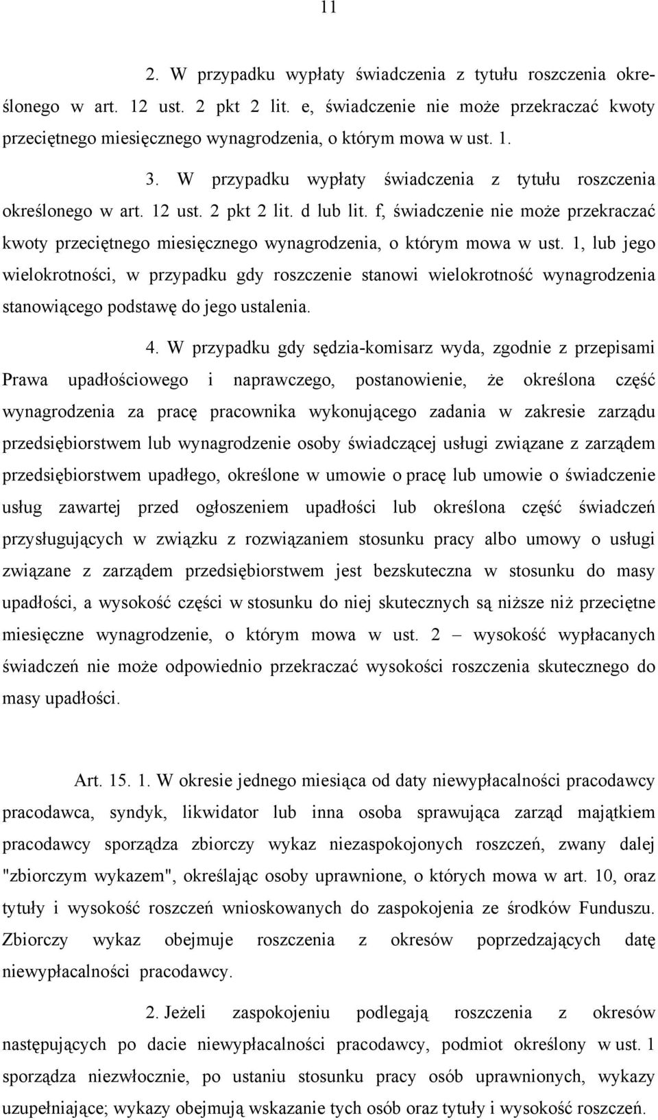 2 pkt 2 lit. d lub lit. f, świadczenie nie może przekraczać kwoty przeciętnego miesięcznego wynagrodzenia, o którym mowa w ust.
