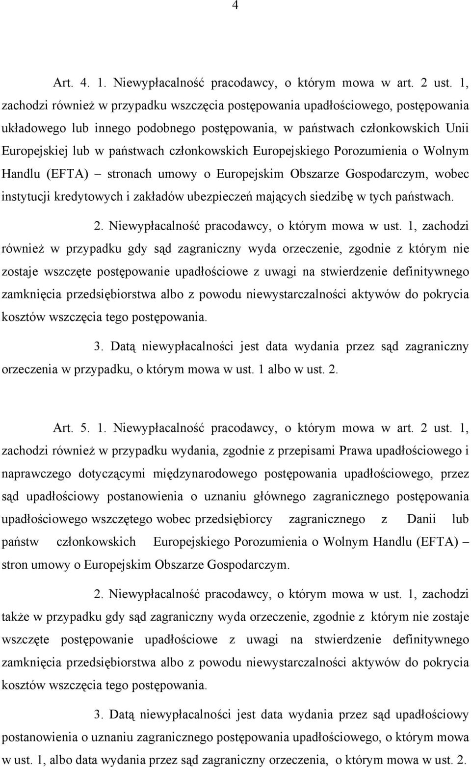 członkowskich Europejskiego Porozumienia o Wolnym Handlu (EFTA) stronach umowy o Europejskim Obszarze Gospodarczym, wobec instytucji kredytowych i zakładów ubezpieczeń mających siedzibę w tych