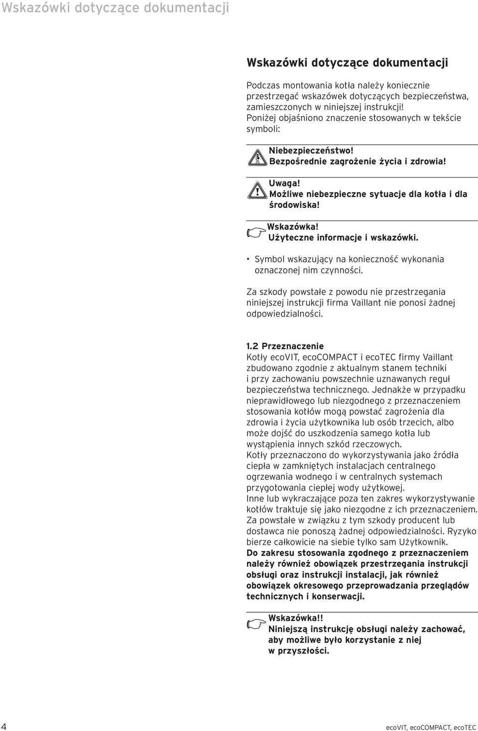 Użyteczne informacje i wskazówki. Symbol wskazujący na konieczność wykonania oznaczonej nim czynności.