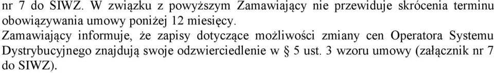 obowiązywania umowy poniżej 12 miesięcy.