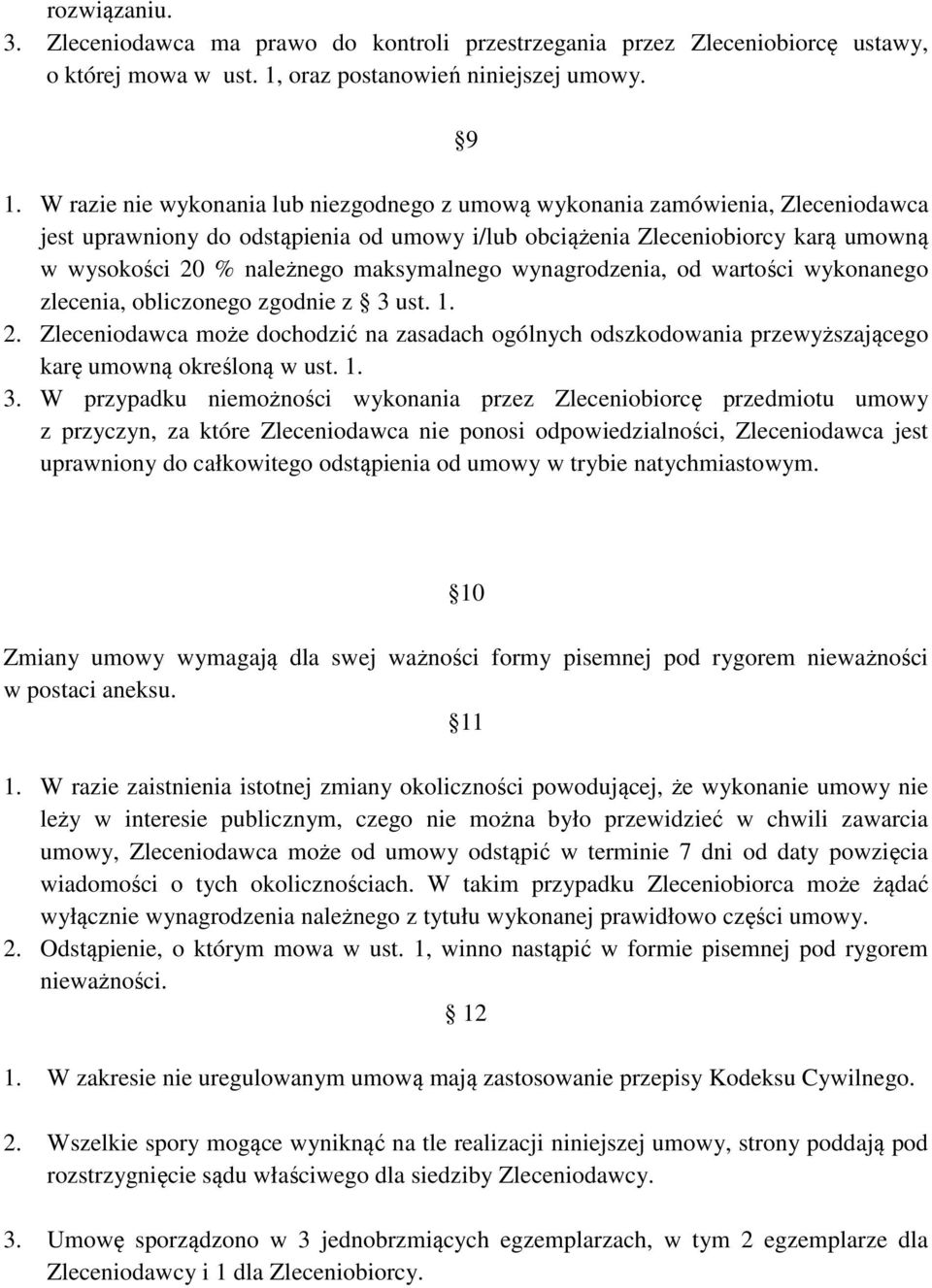 maksymalnego wynagrodzenia, od wartości wykonanego zlecenia, obliczonego zgodnie z 3 ust. 1. 2.