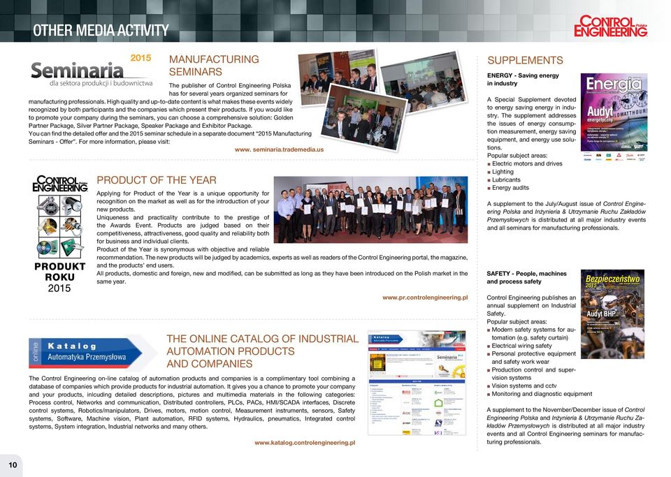If you would like to promote your company during the seminars, you can choose a comprehensive solution: Golden Partner Package, Silver Partner Package, Speaker Package and Exhibitor Package.
