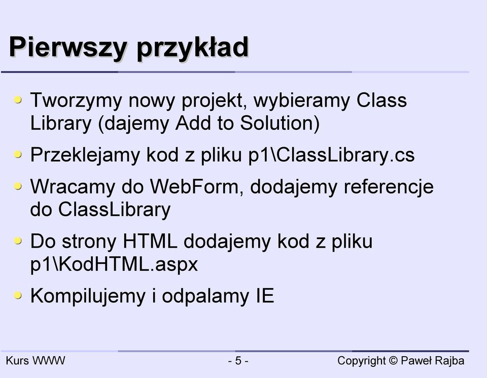 cs Wracamy do WebForm, dodajemy referencje do ClassLibrary Do