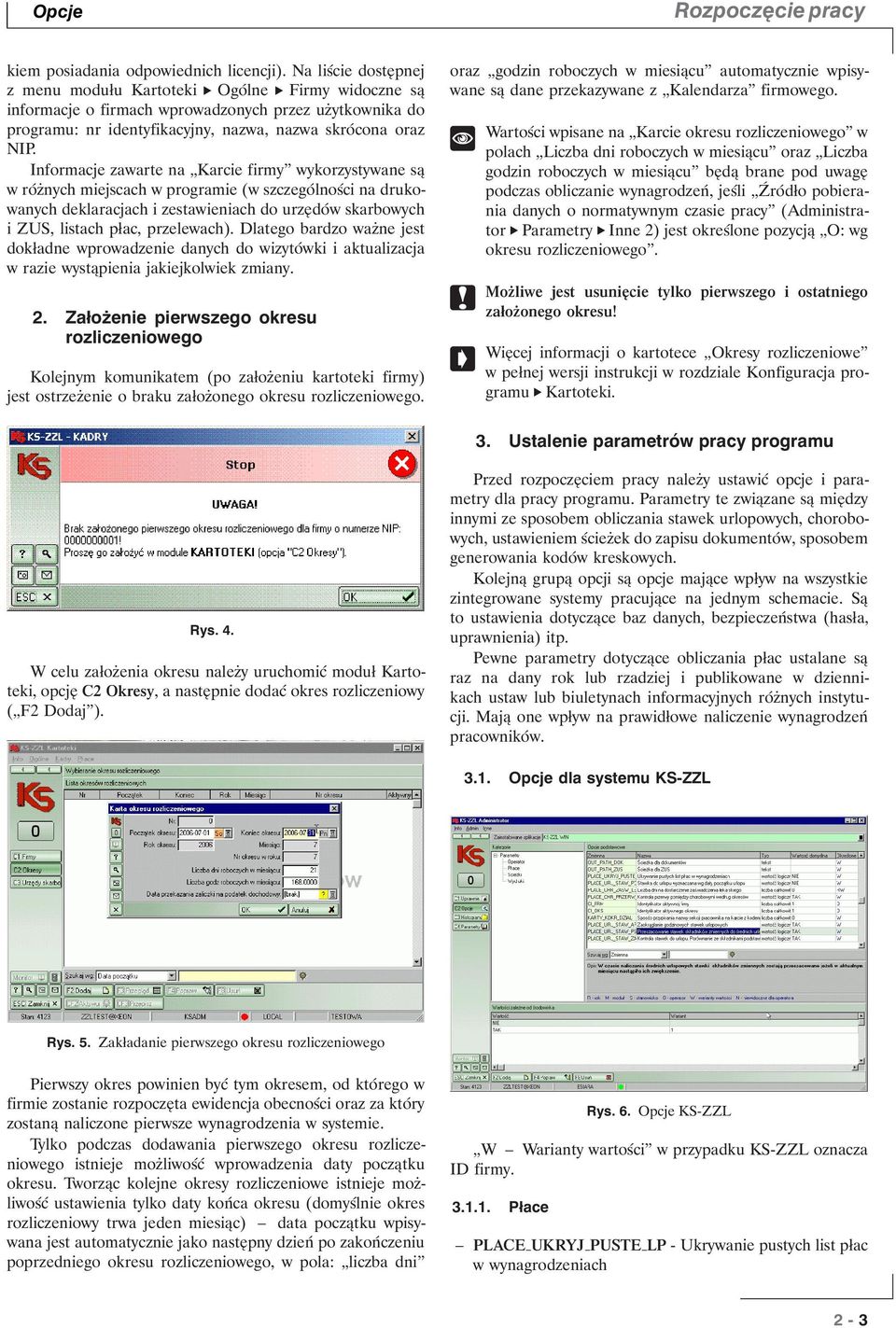 Informacje zawarte na Karcie firmy wykorzystywane są w różnych miejscach w programie (w szczególności na drukowanych deklaracjach i zestawieniach do urzędów skarbowych i ZUS, listach płac,