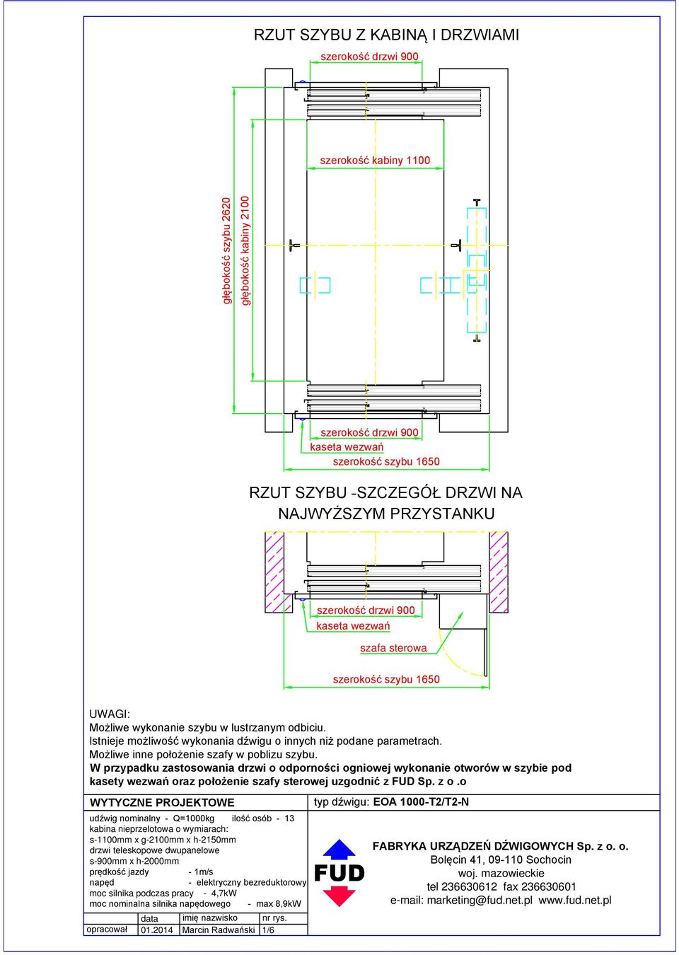 lustrzanym odbiciu. Istnieje możliwość wykonania dźwigu o innych niż podane parametrach. Możliwe inne położenie szafy w poblizu szybu.