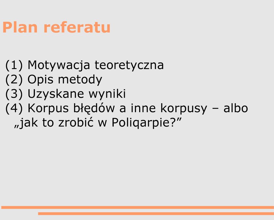 Uzyskane wyniki (4) Korpus błędów a