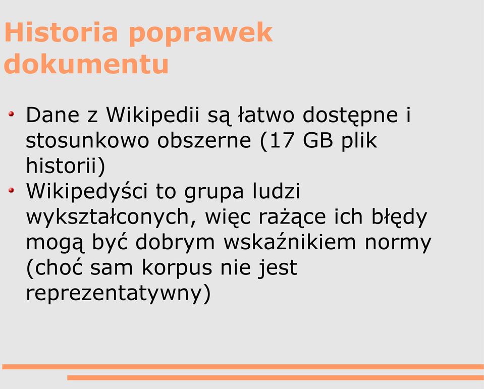 Wikipedyści to grupa ludzi wykształconych, więc rażące ich