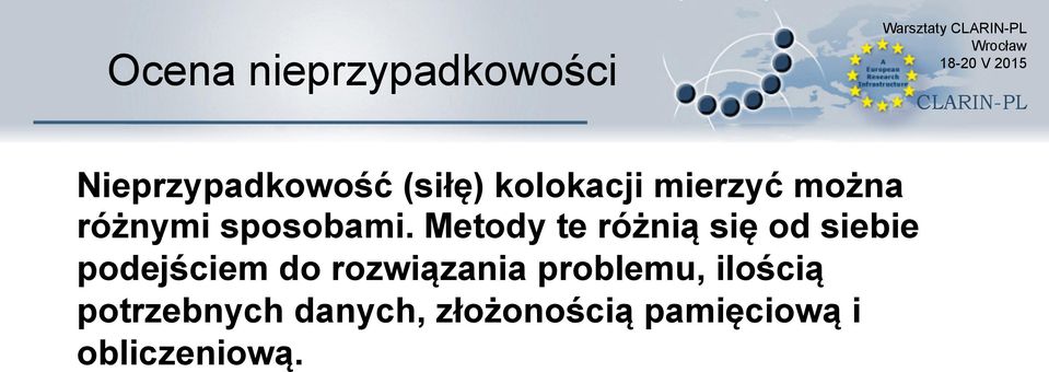 Metody te różnią się od siebie podejściem do rozwiązania