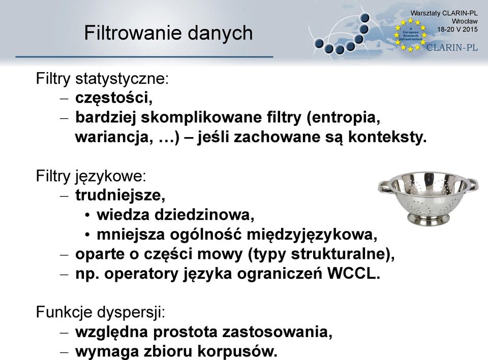 Filtry językowe: trudniejsze, wiedza dziedzinowa, mniejsza ogólność międzyjęzykowa, oparte o