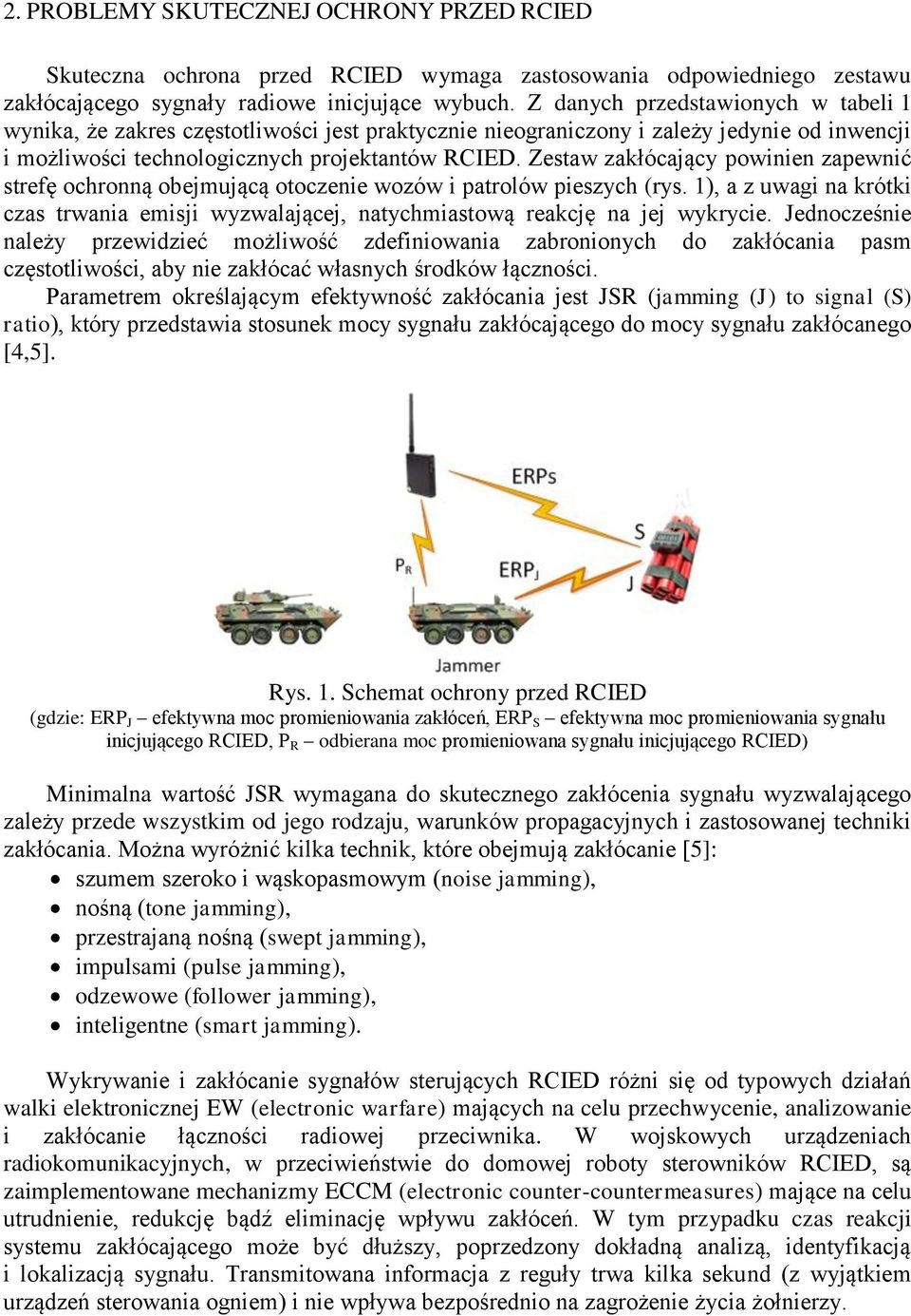 Zestaw zakłócający powinien zapewnić strefę ochronną obejmującą otoczenie wozów i patrolów pieszych (rys.