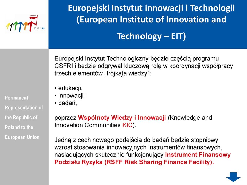 Wspólnoty Wiedzy i Innowacji (Knowledge and Innovation Communities KIC).