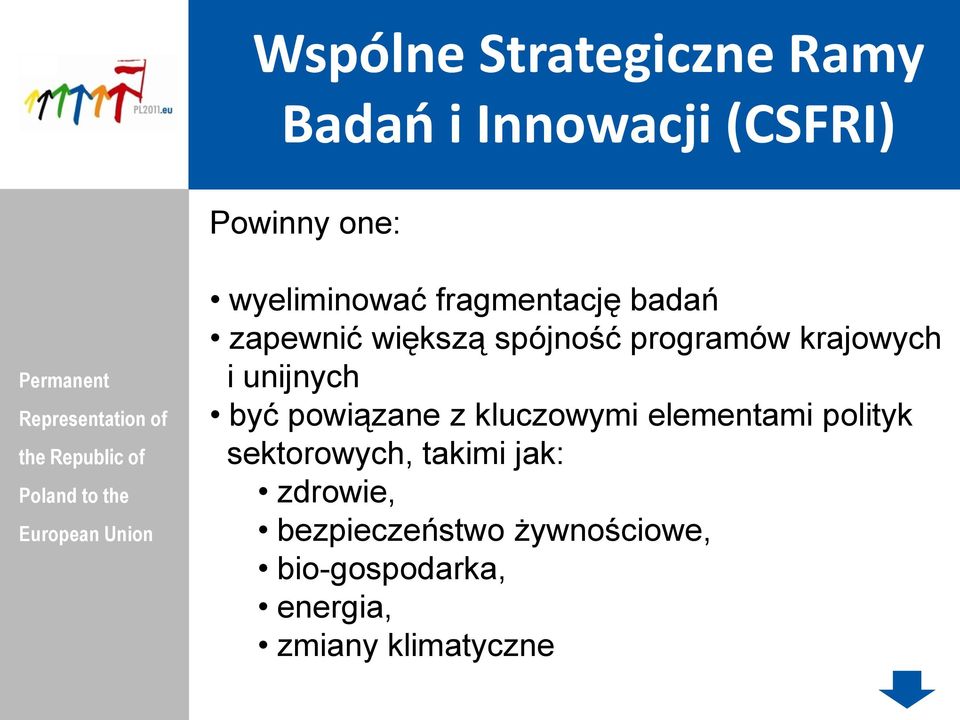 krajowych i unijnych być powiązane z kluczowymi elementami polityk