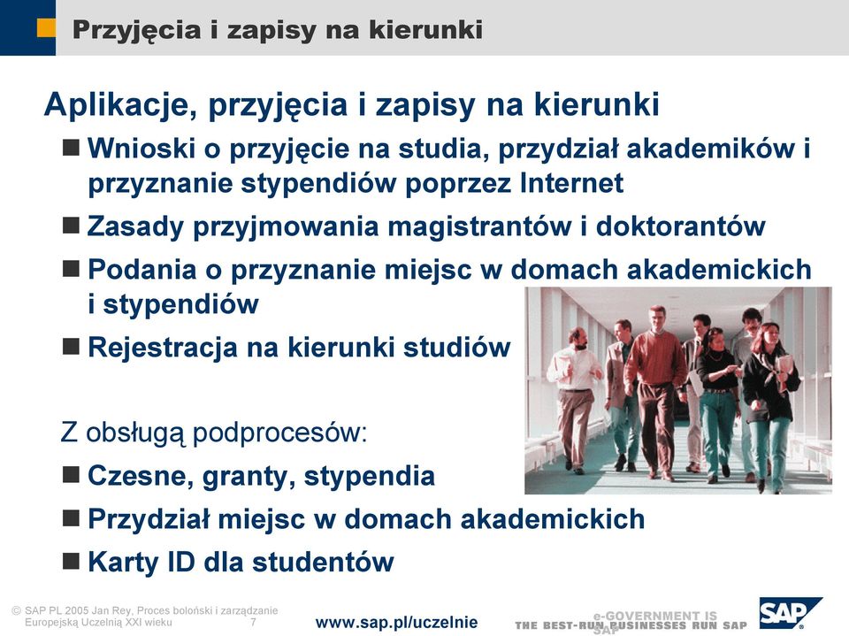 akademickich i stypendiów Rejestracja na kierunki studiów Z obsługą podprocesów: Czesne, granty, stypendia Przydział miejsc