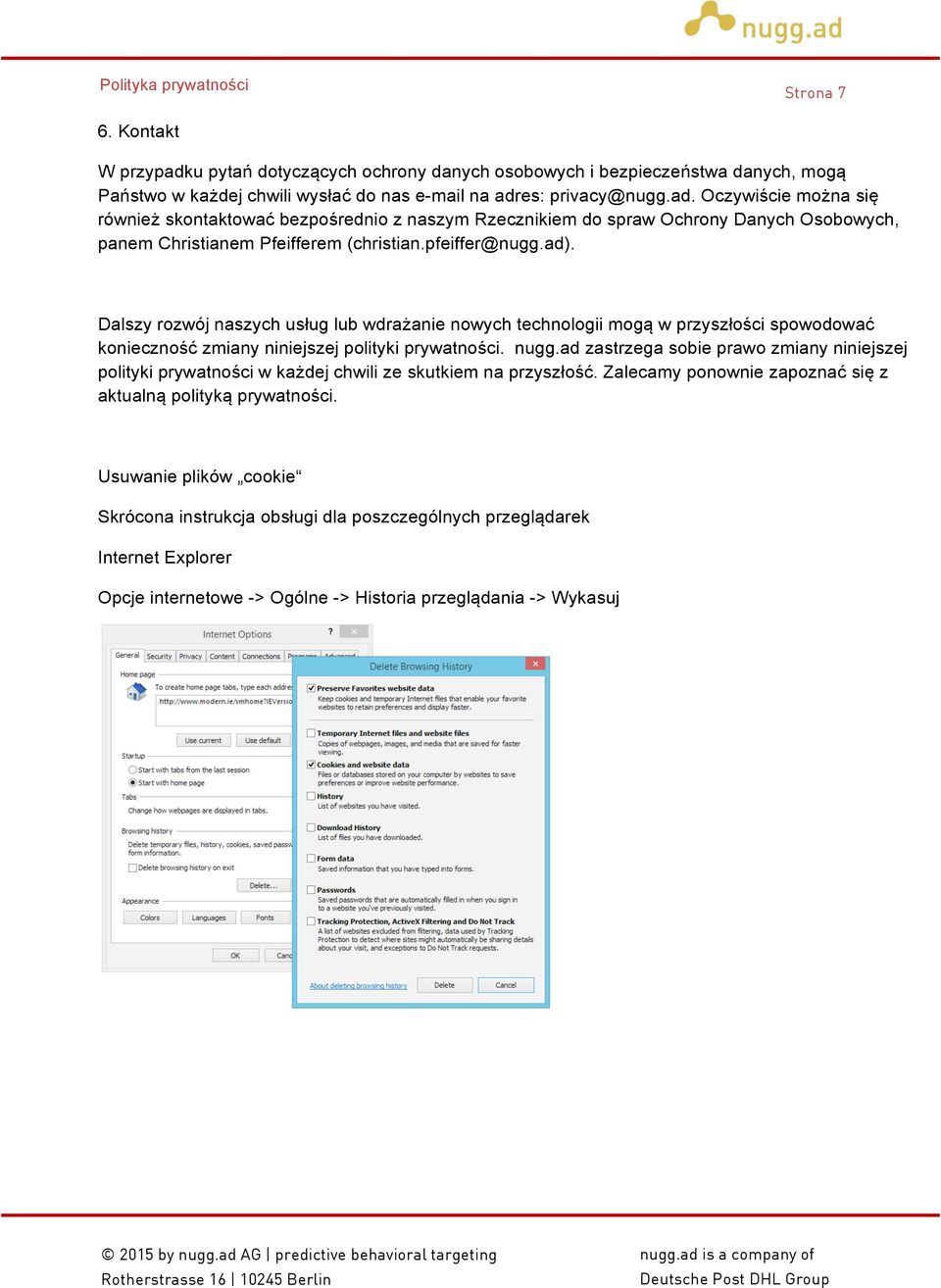 ad zastrzega sobie prawo zmiany niniejszej polityki prywatności w każdej chwili ze skutkiem na przyszłość. Zalecamy ponownie zapoznać się z aktualną polityką prywatności.