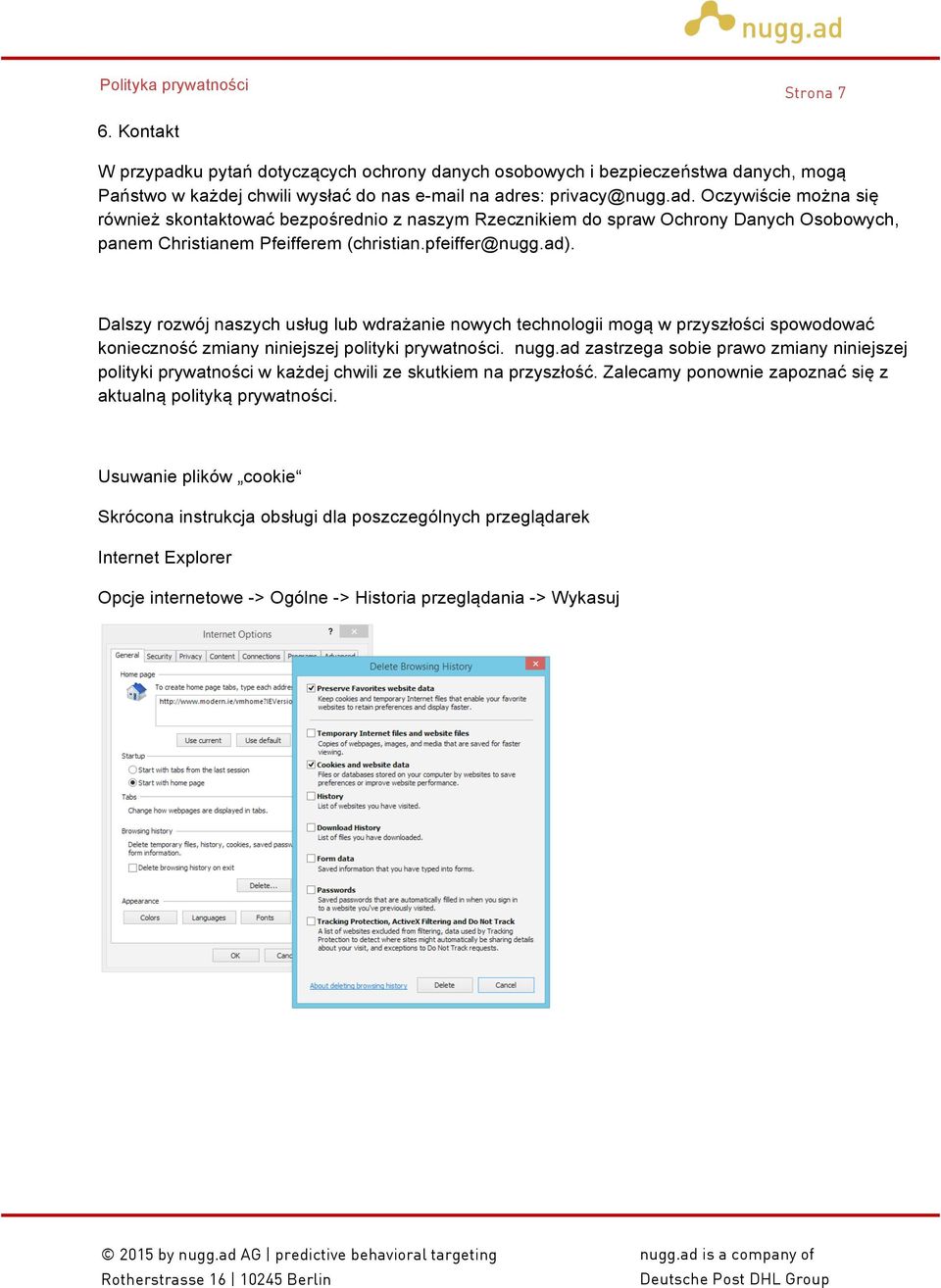 ad zastrzega sobie prawo zmiany niniejszej polityki prywatności w każdej chwili ze skutkiem na przyszłość. Zalecamy ponownie zapoznać się z aktualną polityką prywatności.