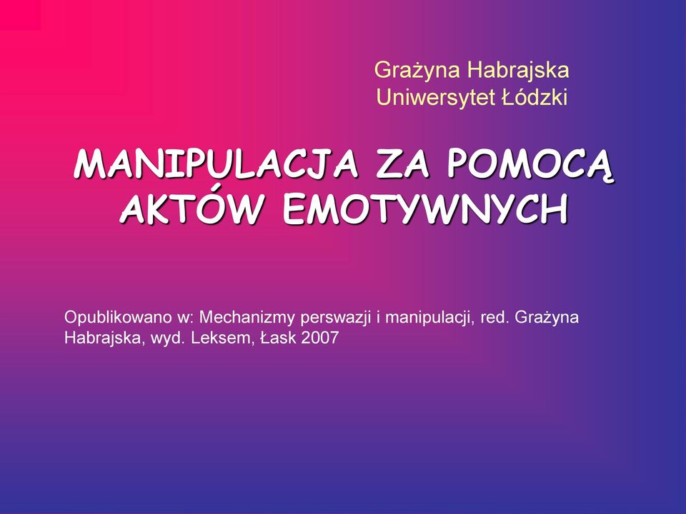 Opublikowano w: Mechanizmy perswazji i