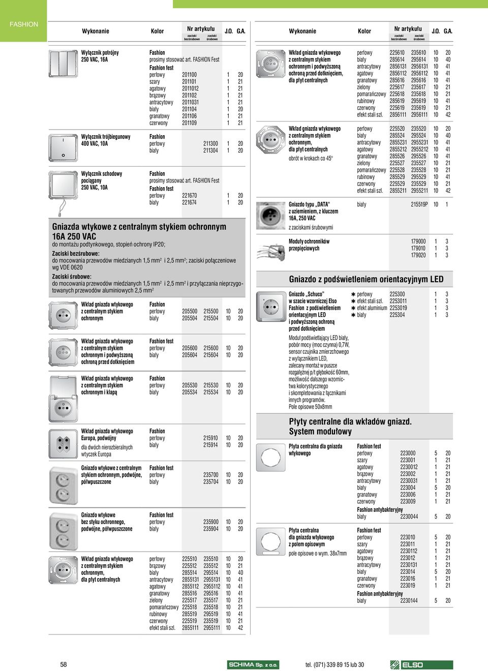 wtykowe ochronnym 16A 250 VAC do montażu podtynkowego, stopień ochrony IP20; Zaciski : do mocowania przewodów miedzianych 1,5 mm 2 i 2,5 mm 2 ; zaciski połączeniowe wg VDE 0620 Zaciski : do mocowania