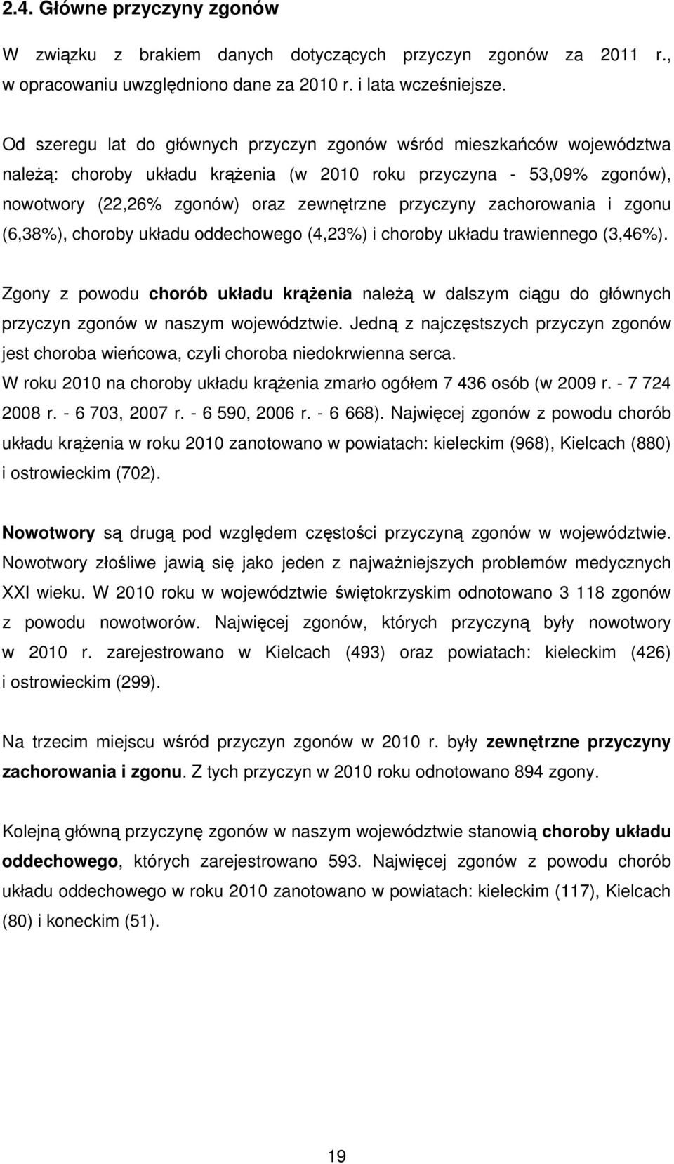 zachorowania i zgonu (6,38%), choroby układu oddechowego (4,23%) i choroby układu trawiennego (3,46%).