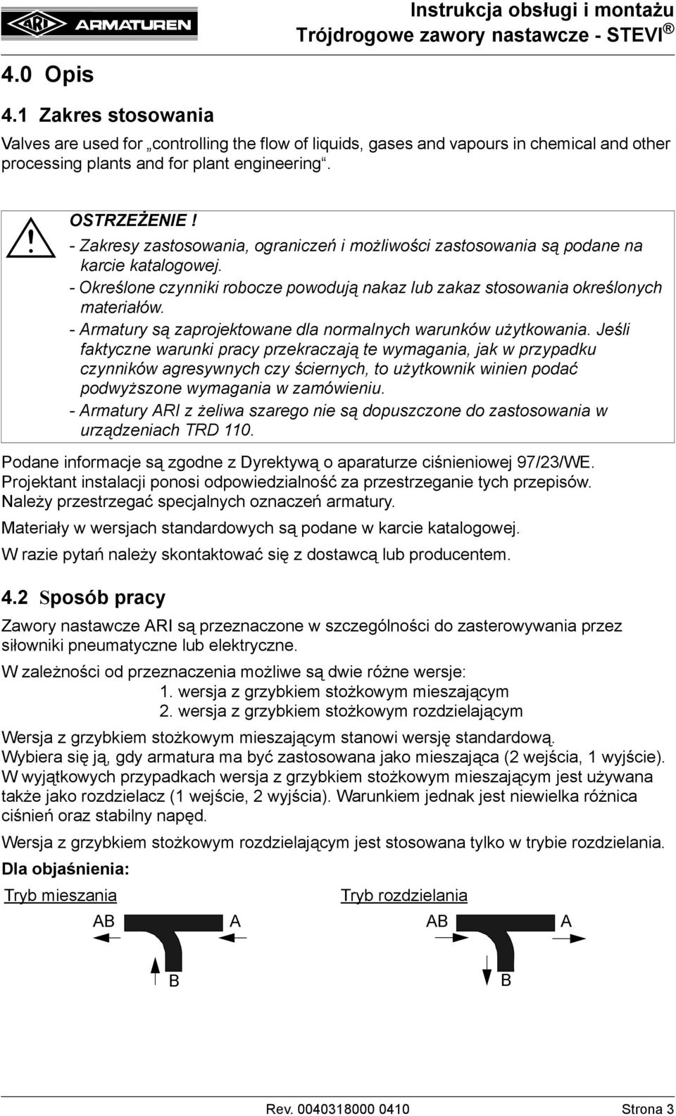 - Armatury są zaprojektowane dla normalnych warunków użytkowania.