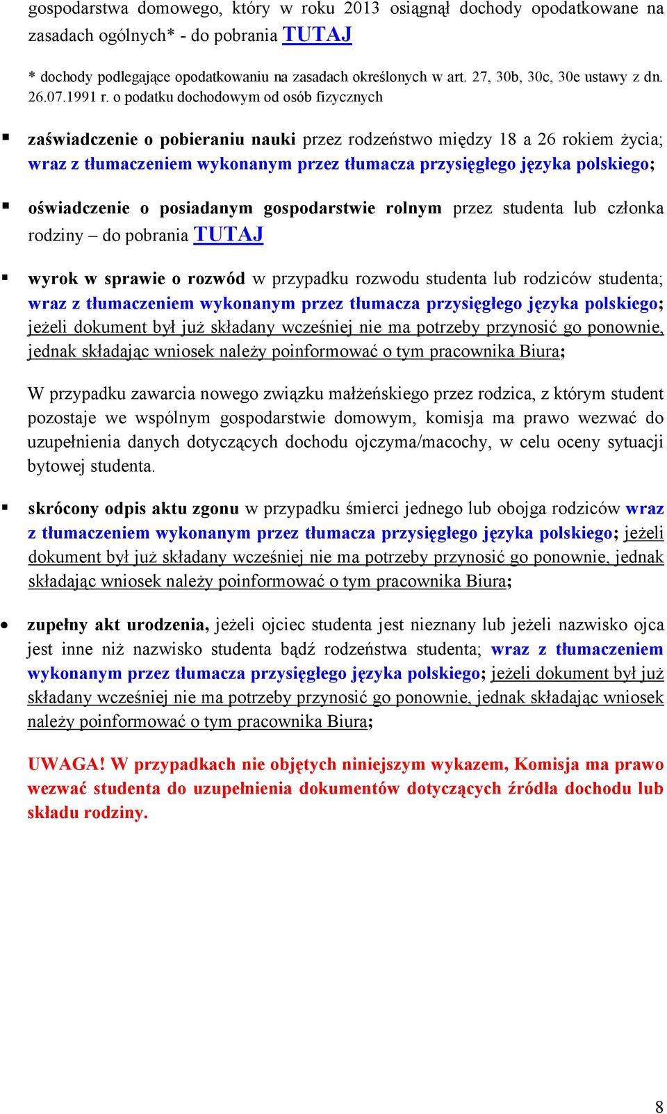 o podatku dochodowym od osób fizycznych zaświadczenie o pobieraniu nauki przez rodzeństwo między 18 a 26 rokiem życia; wraz z tłumaczeniem wykonanym przez tłumacza przysięgłego języka polskiego;