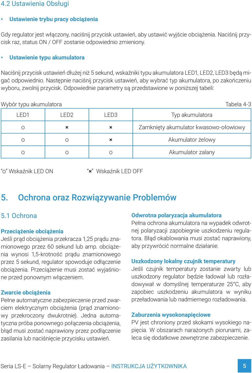 Ustawienie typu akumulatora Naciśnij przycisk ustawień dłużej niż 5 sekund, wskaźniki typu akumulatora LED1, LED2, LED3 będą migać odpowiednio.