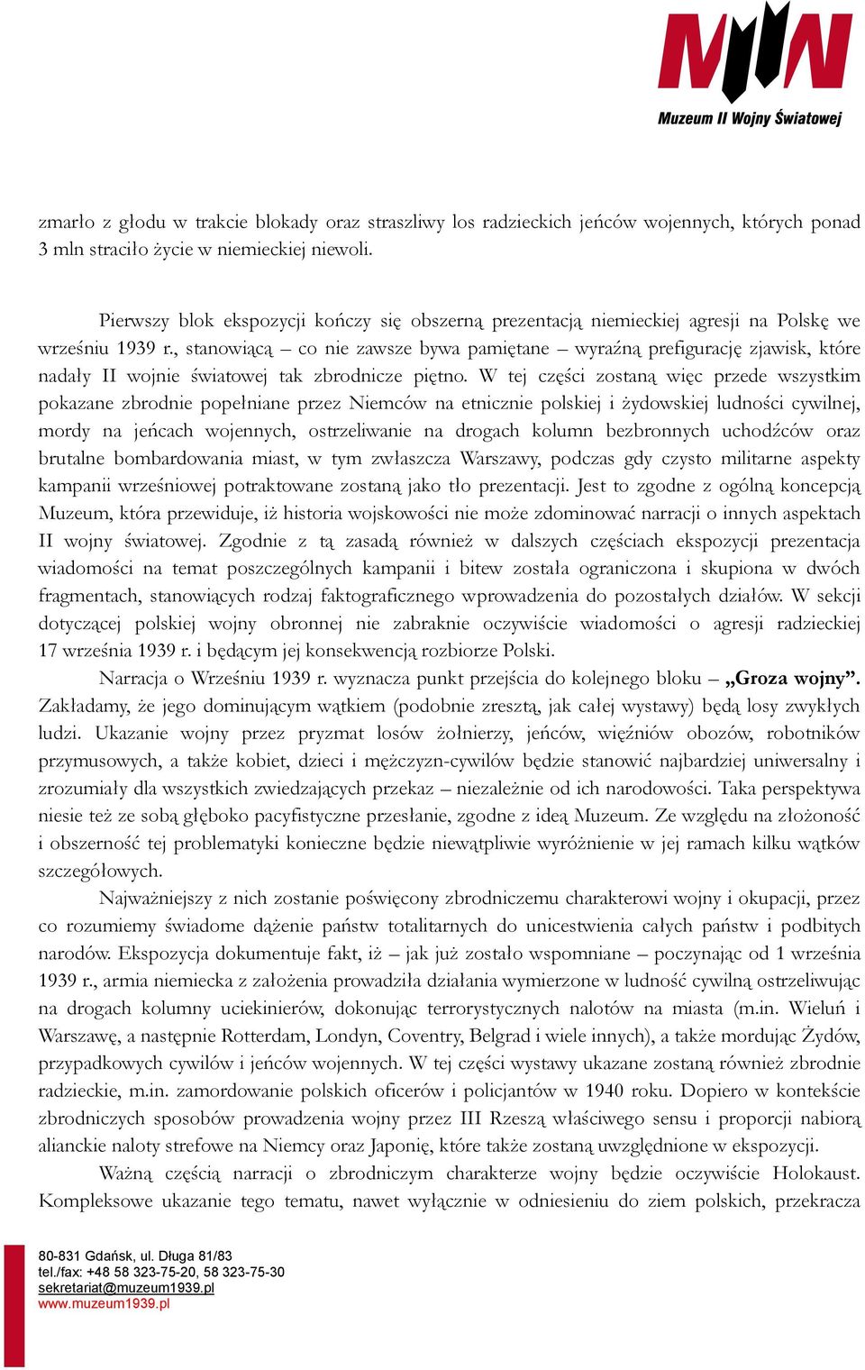 , stanowiącą co nie zawsze bywa pamiętane wyraźną prefigurację zjawisk, które nadały II wojnie światowej tak zbrodnicze piętno.