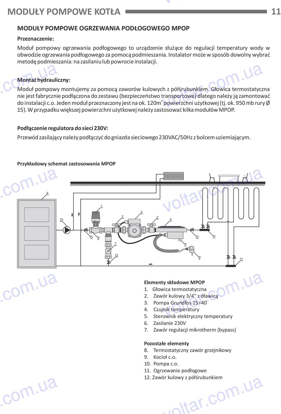 Montaż hydrauliczny: Moduł pompowy montujemy za pomocą zaworów kulowych z półśrubunkiem.