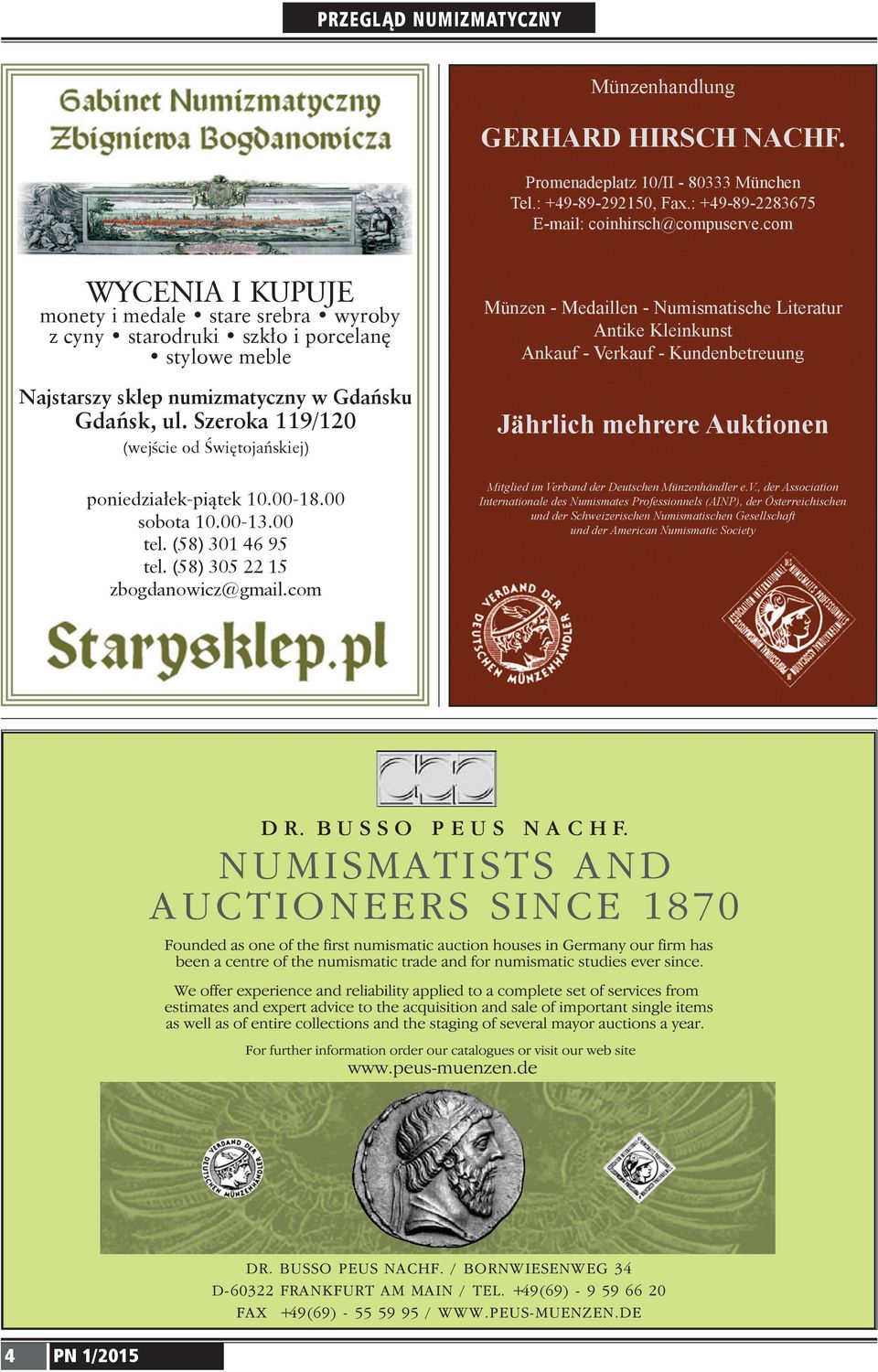 Szeroka 9/0 (wejście od Świętojańskiej) Münzen Medaillen Numismatische Literatur Antike Kleinkunst Ankauf Verkauf Kundenbetreuung Jährlich mehrere Auktionen poniedziałekpiątek 0.00.00 sobota 0.