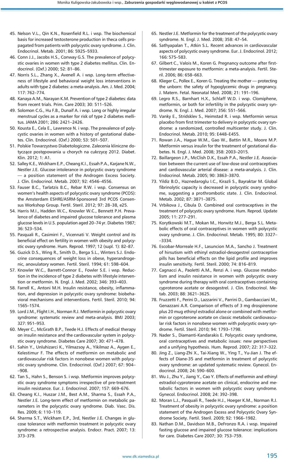 ) 2000; 52: 81 86. 47. Norris S.L., Zhang X., Avenell A. i wsp. Long-term effectiveness of lifestyle and behavioral weight loss interventions in adults with type 2 diabetes: a meta-analysis. Am. J.