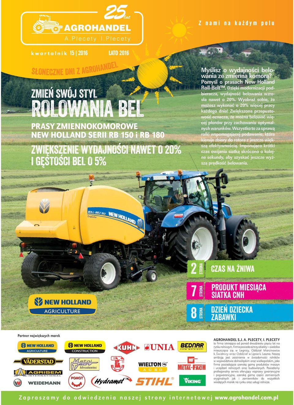strona bieracza, wydajność belowania wzrosła nawet o 20%. Wyobraź sobie, że możesz wykonać o 20% więcej pracy każdego dnia!