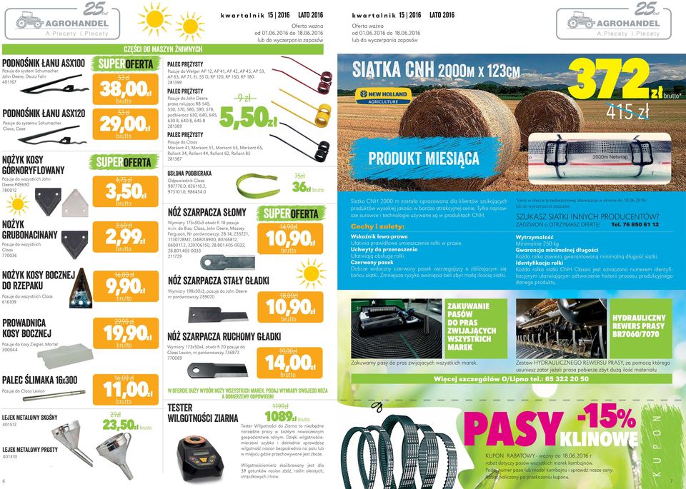 2016 2016 części do maszyn Żniwnych Podnośnik łanu ASX100 Pasuje do system Schumacher John Deere, Deutz Fahr 401167 53 38,00 Podnośnik łanu ASX120 Pasuje do systemu Schumacher Claas, Case 53 29,00
