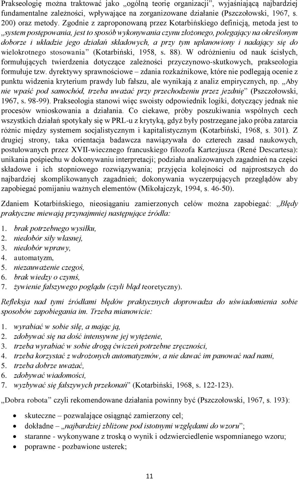 składowych, a przy tym uplanowiony i nadający się do wielokrotnego stosowania (Kotarbiński, 1958, s. 88).