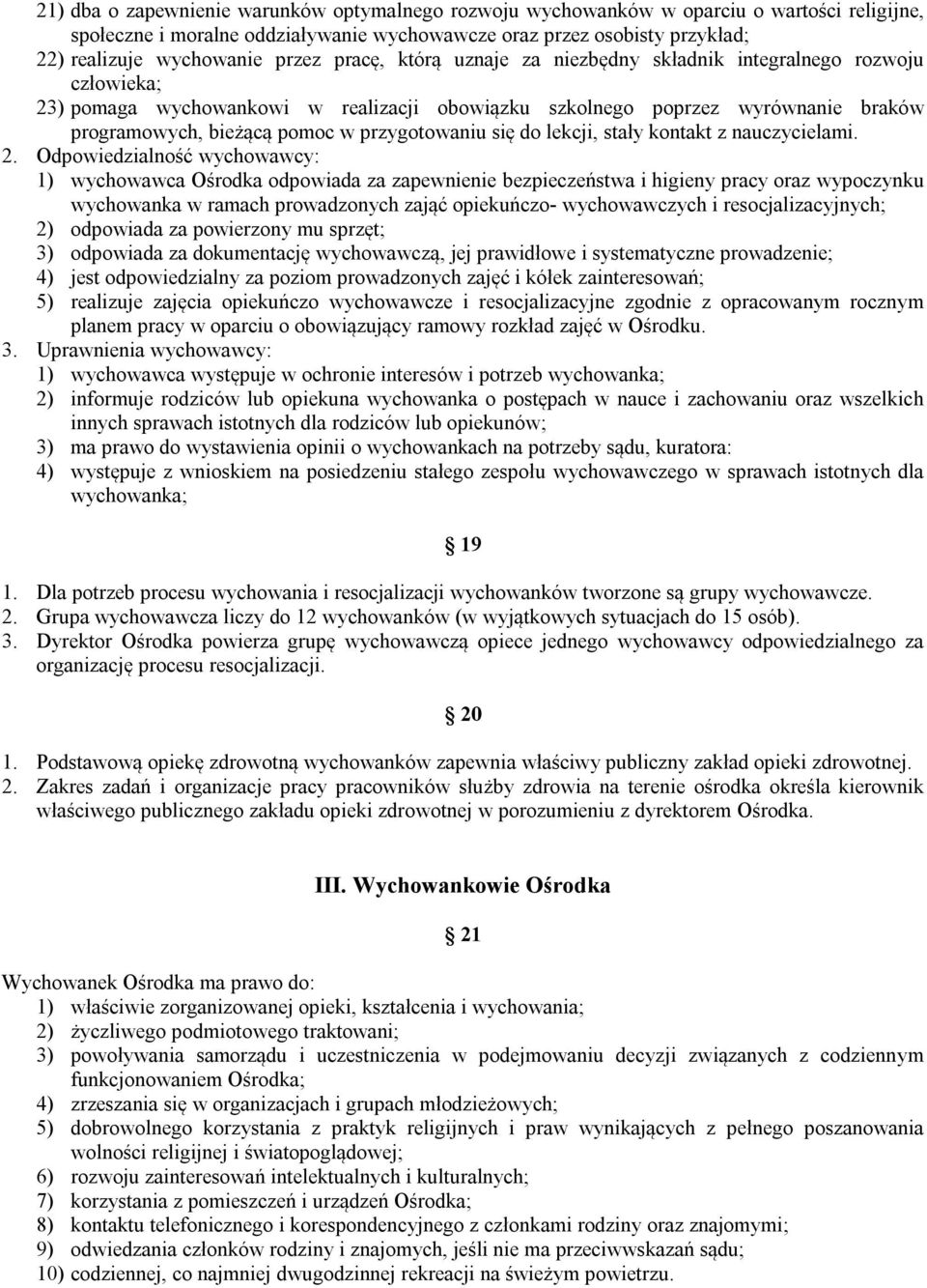 przygotowaniu się do lekcji, stały kontakt z nauczycielami. 2.