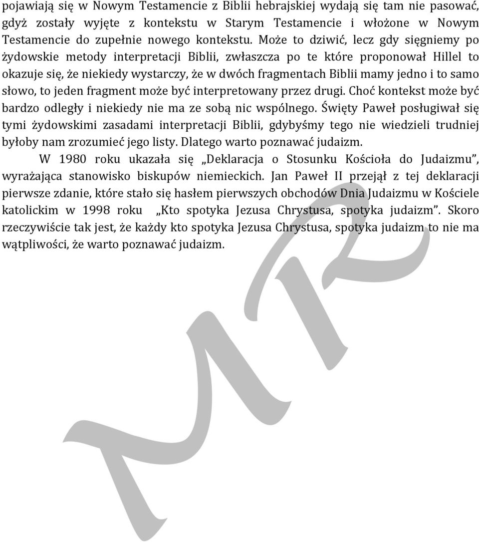 to samo słowo, to jeden fragment może być interpretowany przez drugi. Choć kontekst może być bardzo odległy i niekiedy nie ma ze sobą nic wspólnego.