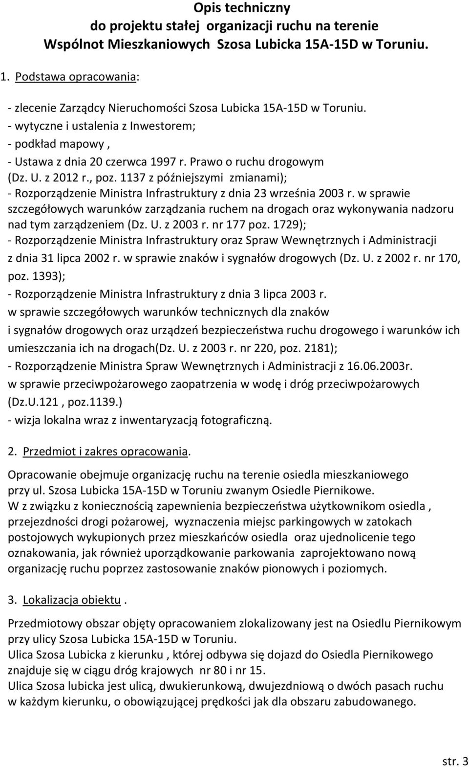 1137 z późniejszymi zmianami); - Rozporządzenie Ministra Infrastruktury z dnia 23 września 2003 r.