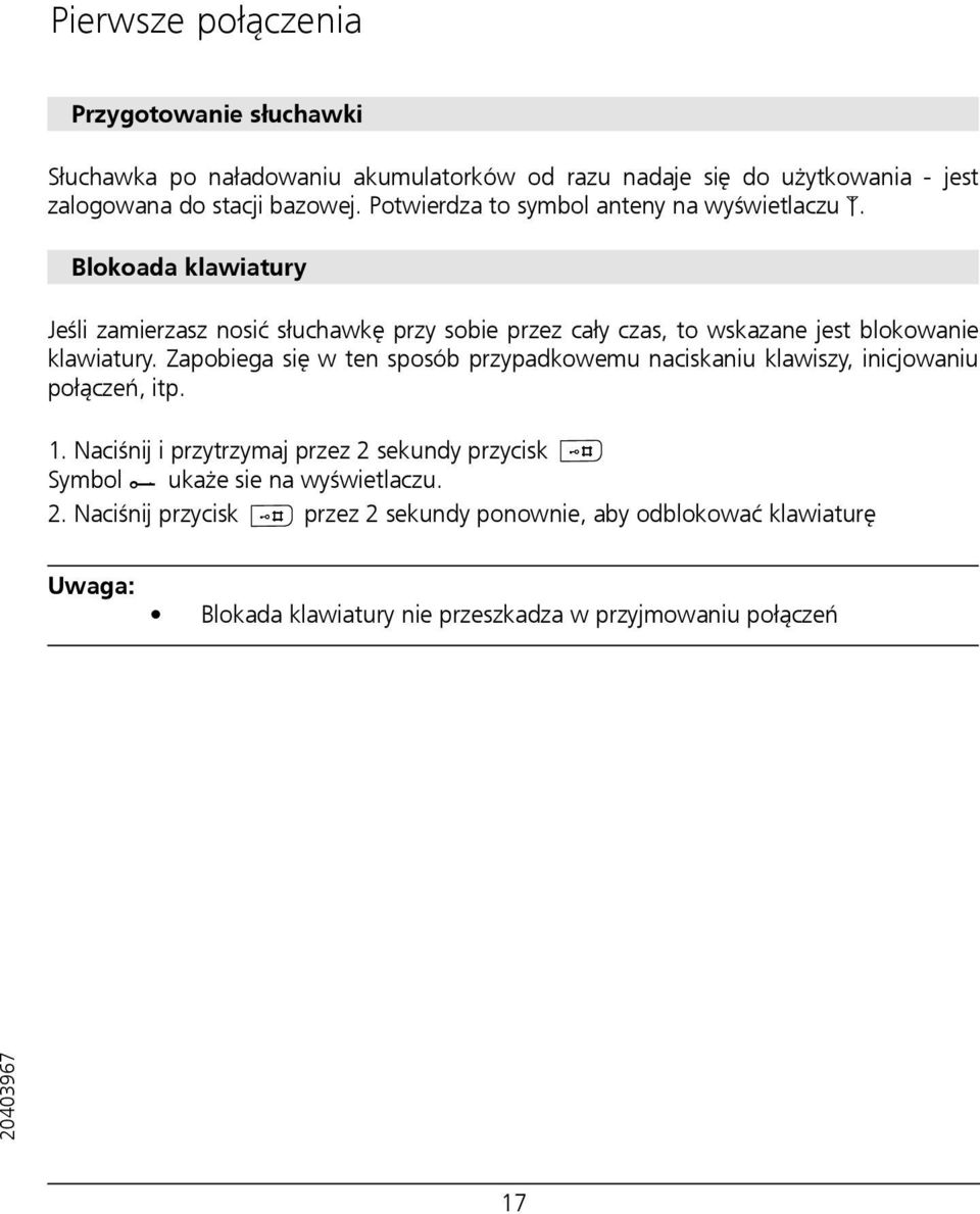 Blokoada klawiatury Jeśli zamierzasz nosić słuchawkę przy sobie przez cały czas, to wskazane jest blokowanie klawiatury.