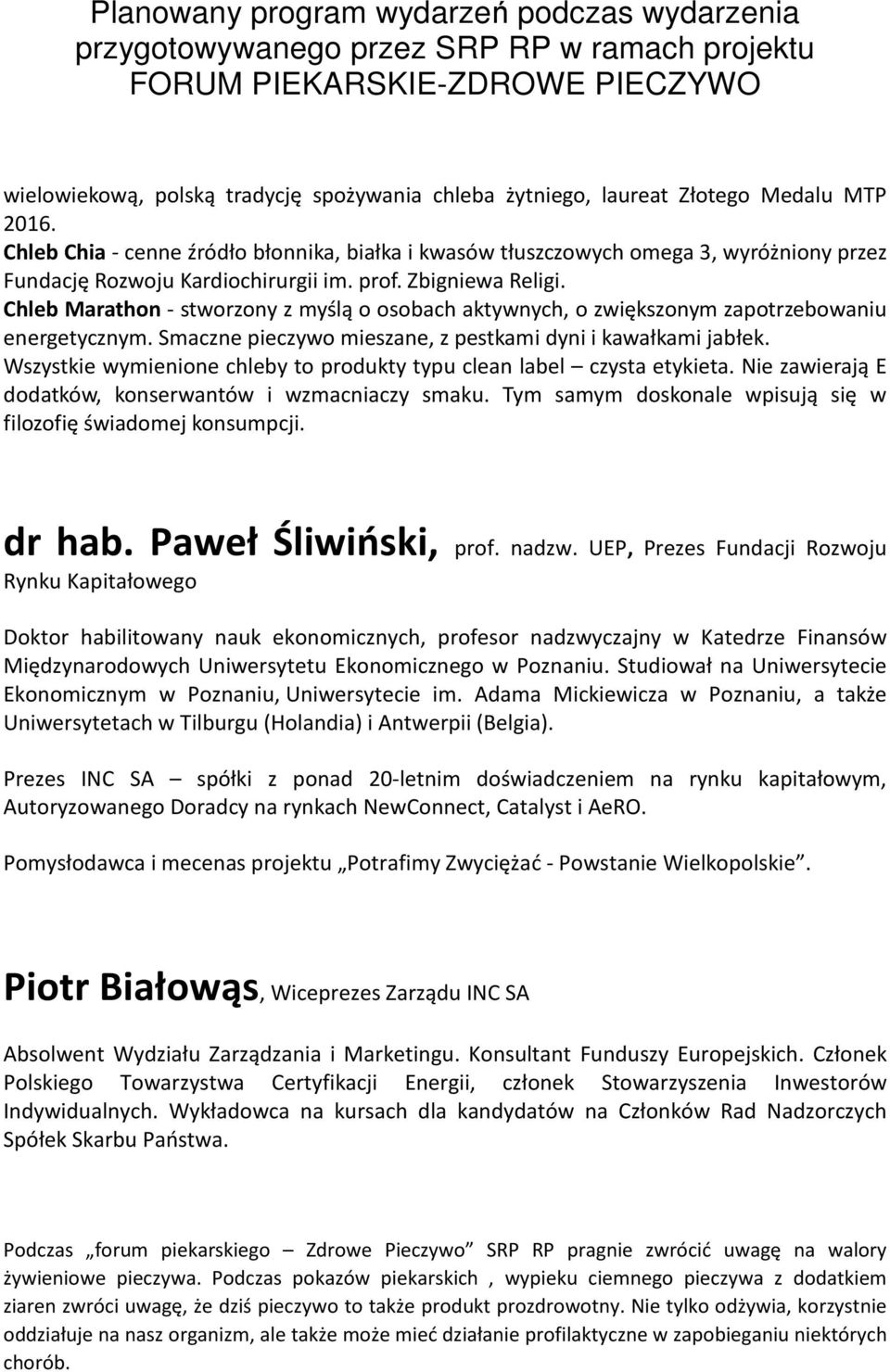 Chleb Marathon - stworzony z myślą o osobach aktywnych, o zwiększonym zapotrzebowaniu energetycznym. Smaczne pieczywo mieszane, z pestkami dyni i kawałkami jabłek.