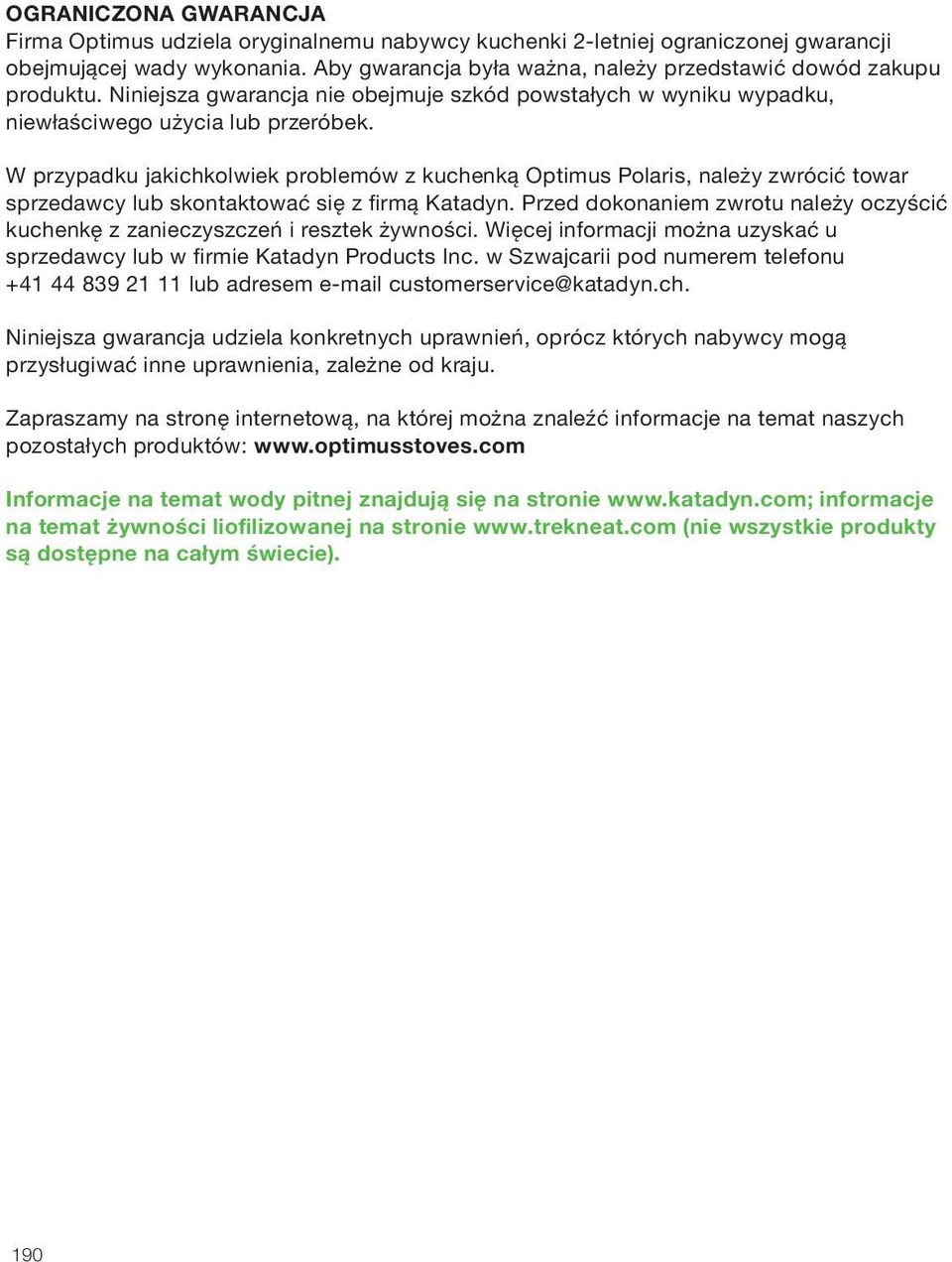W przypadku jakichkolwiek problemów z kuchenką Optimus Polaris, należy zwrócić towar sprzedawcy lub skontaktować się z firmą Katadyn.