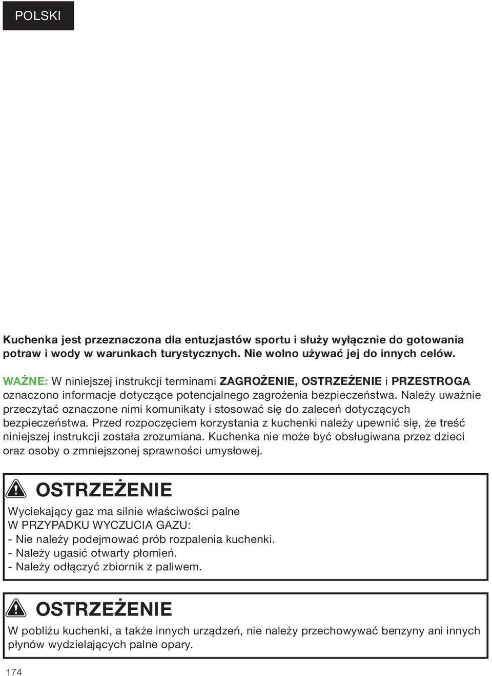 Należy uważnie przeczytać oznaczone nimi komunikaty i stosować się do zaleceń dotyczących bezpieczeństwa.