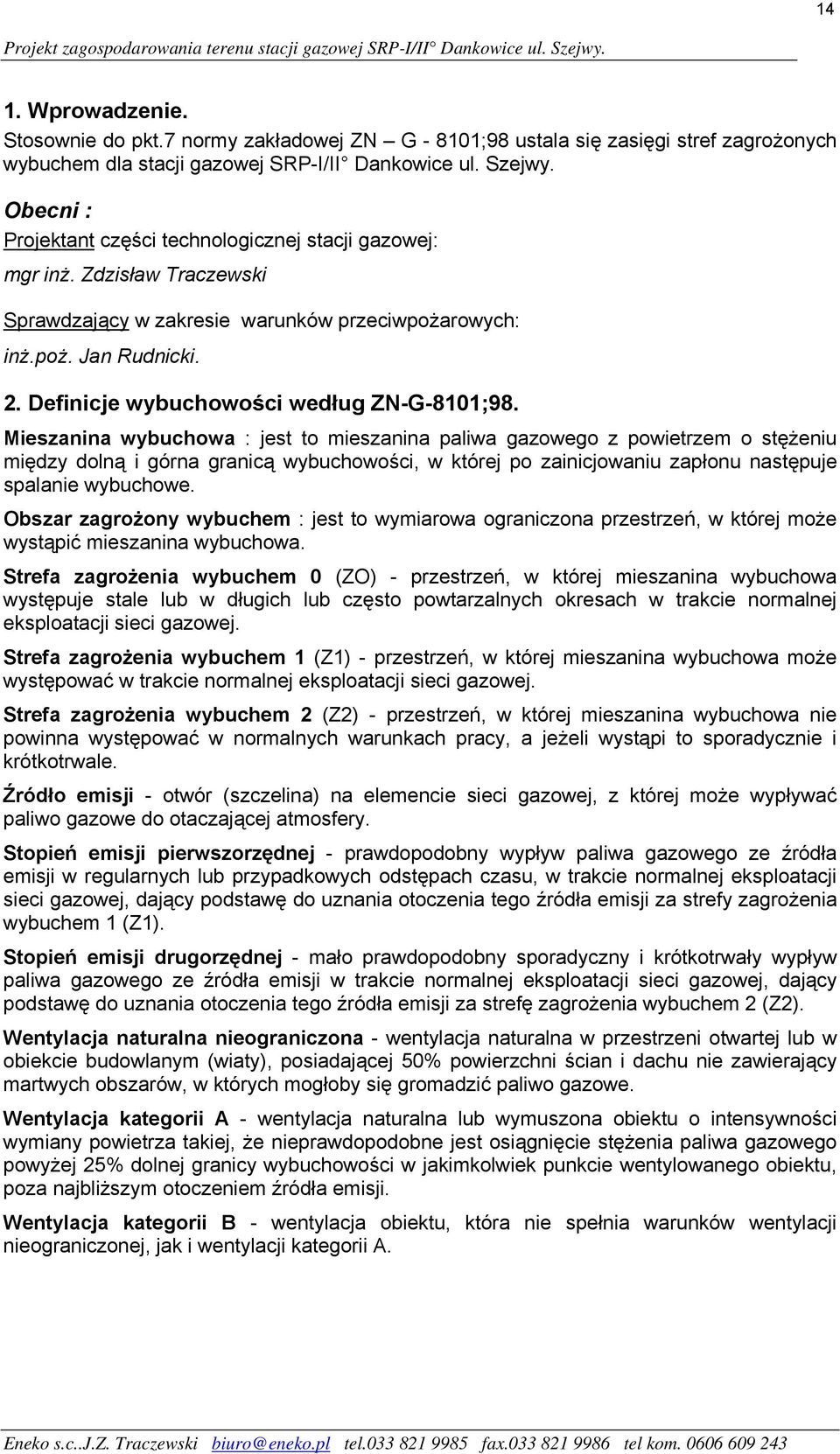 Zdzisław Traczewski Sprawdzający w zakresie warunków przeciwpożarowych: inż.poż. Jan Rudnicki. 2. Definicje wybuchowości według ZN-G-8101;98.
