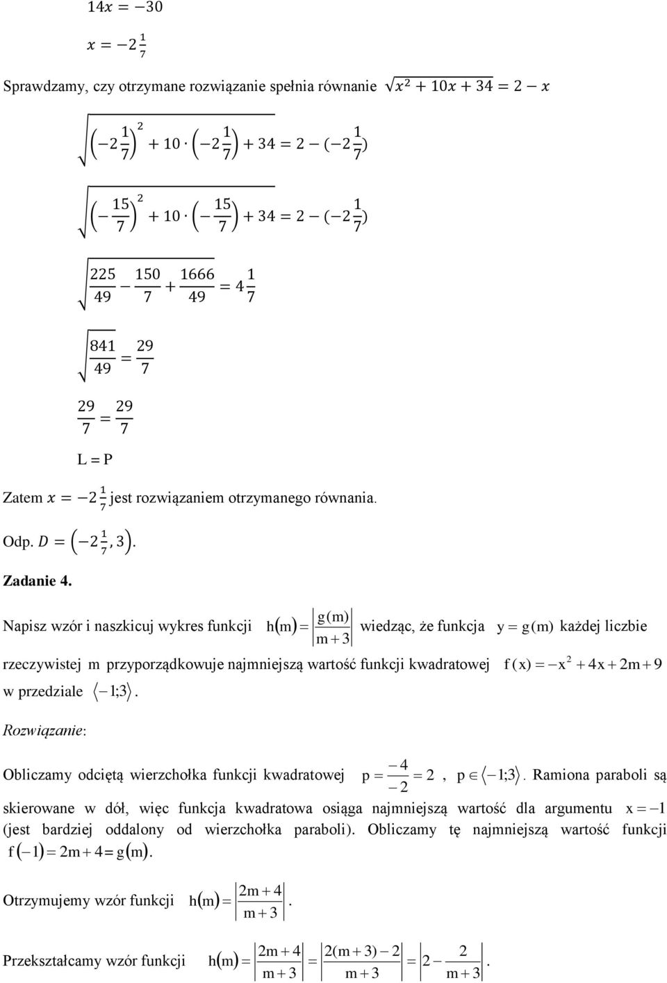 Obliczamy odciętą wierzchołka funkcji kwadratowej p, p 1; Ramiona paraboli są skierowane w dół, więc funkcja kwadratowa osiąga najmniejszą wartość dla argumentu x 1 (jest